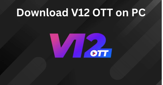 Download V12 OTT on PC